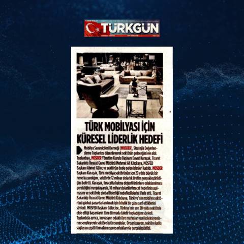 Mobilya Sektörünün Hedefi İhracatı 20 Milyar Dolara Çıkarmak Türkgün
